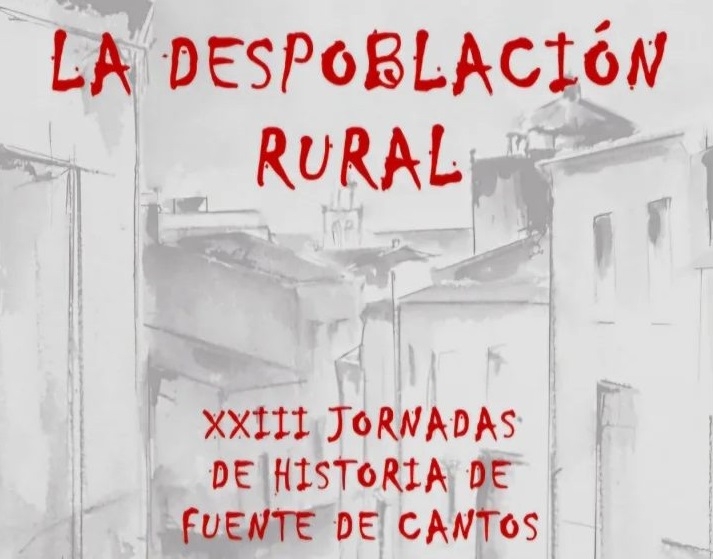 XXIII Jornadas de Historia de Fuente de Cantos `La despoblación rural´